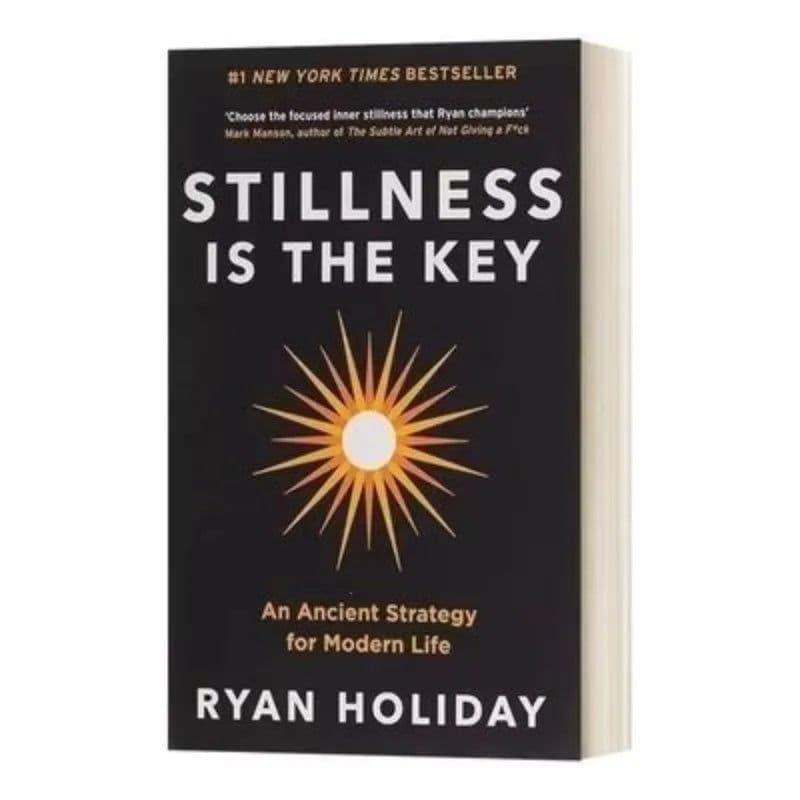image-Stillness Is The Key By Ryan Holiday An Ancient Strategy for Modern Life Paperback English Book