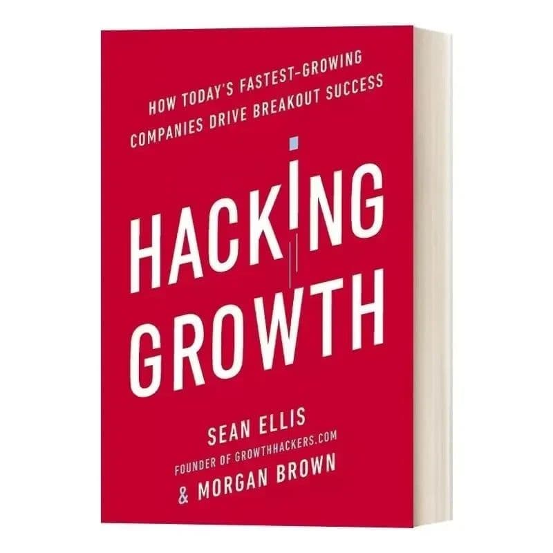 image-Hacking Growth By Sean Ellis How Today's Fastest-Growing Companies Drive Breakout Success Paperback Book in English
