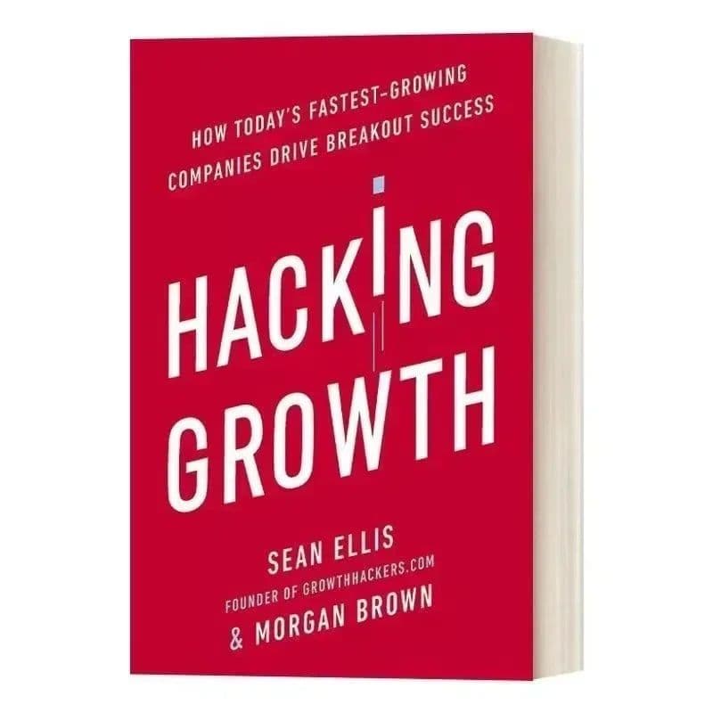 image-Hacking Growth by Sean Ellis How Today's Fastest-Growing Companies Drive Breakout Success Paperback Book in English