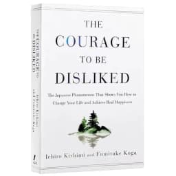 image-The Courage To Be Disliked How To Free Yourself Change Your Life and Achieve Real Happiness Paperback English Book