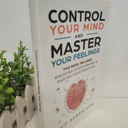 image-Control Your Mind and Master Your Feelings By Eric Robertson Breaking Overthinking & Master Your Emotions Book in English