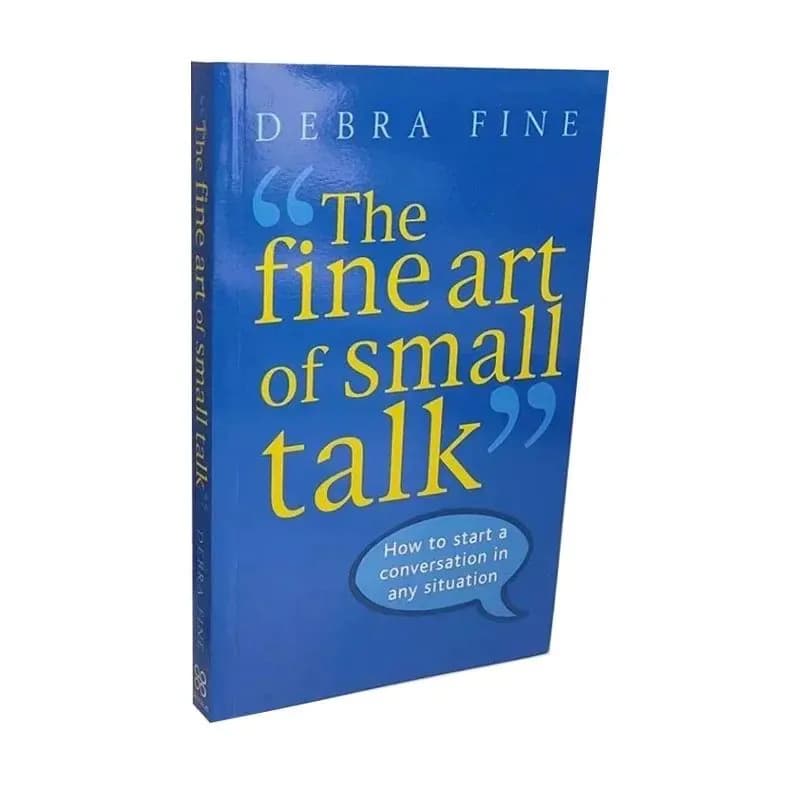 image-The Fine Art of Small Talk By Debra Fine How To Start A Conversation In Any Situation Learning Languages Book