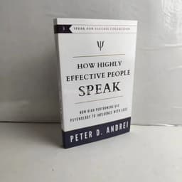 image-How Highly Effective People Speak by Peter Andrei How High Performers Use Psychology to Influence With Ease Book Paperback