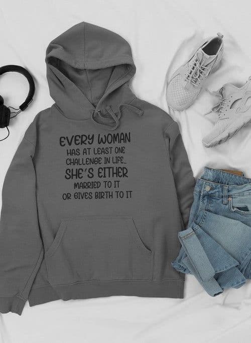 image-Every Woman Has At Least One Challenge In Life Hoodie