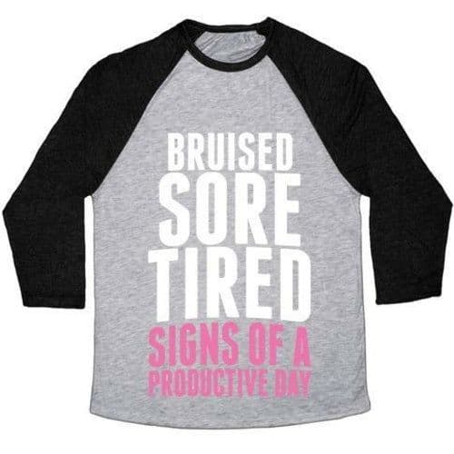 image-BRUISED, SORE, TIRED. ALL SIGNS OF A PRODUCTIVE DAY. UNISEX TRI-BLEND