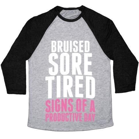 image-BRUISED, SORE, TIRED. ALL SIGNS OF A PRODUCTIVE DAY. UNISEX TRI-BLEND
