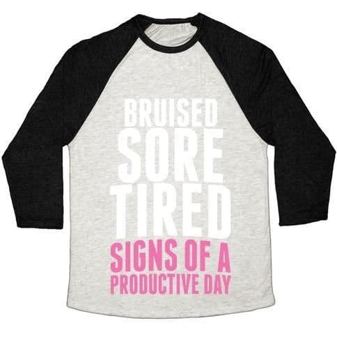 image-BRUISED, SORE, TIRED. ALL SIGNS OF A PRODUCTIVE DAY. UNISEX TRI-BLEND