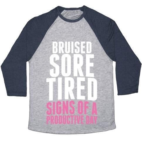 image-BRUISED, SORE, TIRED. ALL SIGNS OF A PRODUCTIVE DAY. UNISEX TRI-BLEND