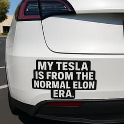 image-Tesla Bumper Sticker | My Tesla Is From The ‘Normal Elon’ Era | Matte Vinyl Car Decal | Tesla Owner Gift | Anti-Elon Sign Truck Sticker