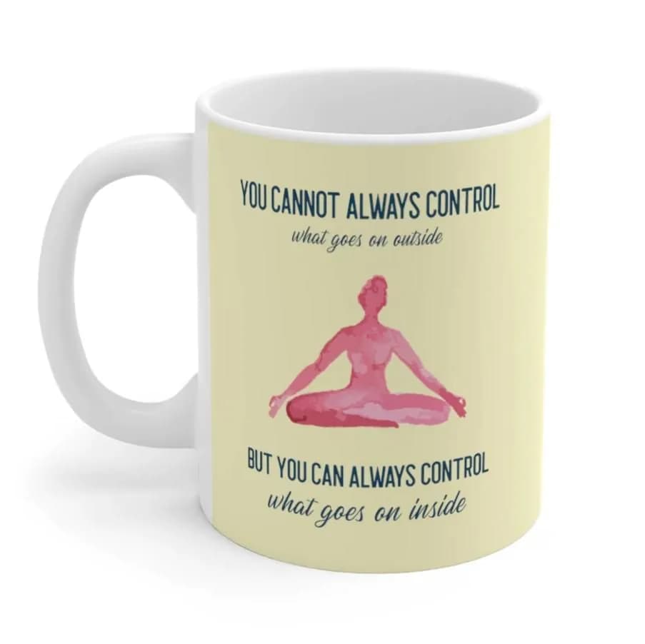 image-Yoga But You Can Always Control What Goes On Inside Mug
