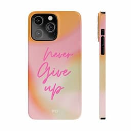 image-Never Give Up Quote Slim Case for iPhone 14 series