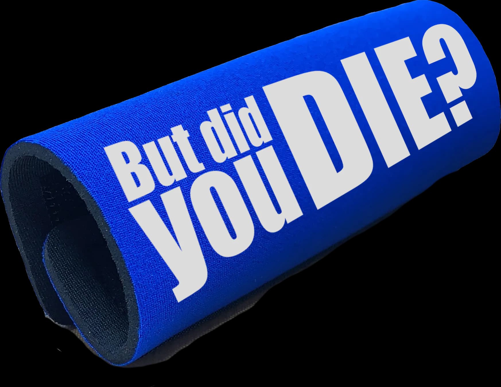 image-The DID YOU DIE Grip.