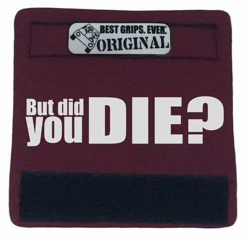 image-The DID YOU DIE Grip.