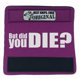 image-The DID YOU DIE Grip.
