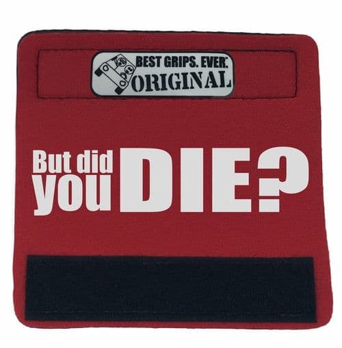 image-The DID YOU DIE Grip.