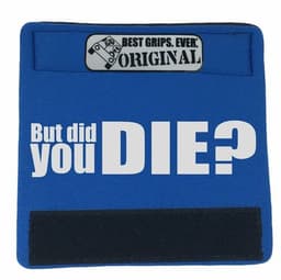 image-The DID YOU DIE Grip.