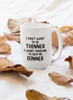 image-I Don't Want To Be Thinner Mug