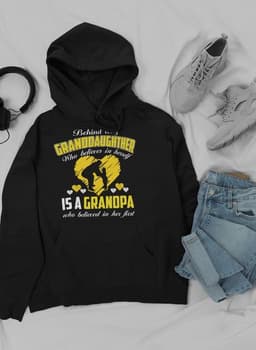 image-Behind Every Granddaughter Who Believes In Herself Is A Grandpa Hoodie