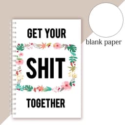 image-Spiral Notebook Get Tour Shit Together Floral Cover Motivational Unique Note Book Budget Checklist Journal Diary Inspiring Quote