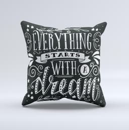 image-The Everything Starts with a Dream ink-Fuzed Decorative Throw Pillow