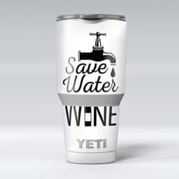 image-Save Water Drink Wine - Skin Decal Vinyl Wrap Kit compatible with the