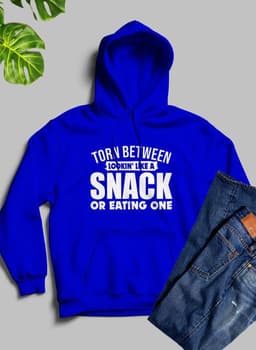 image-Torn Between Lookin Like A Snack Or Eating One Hoodie