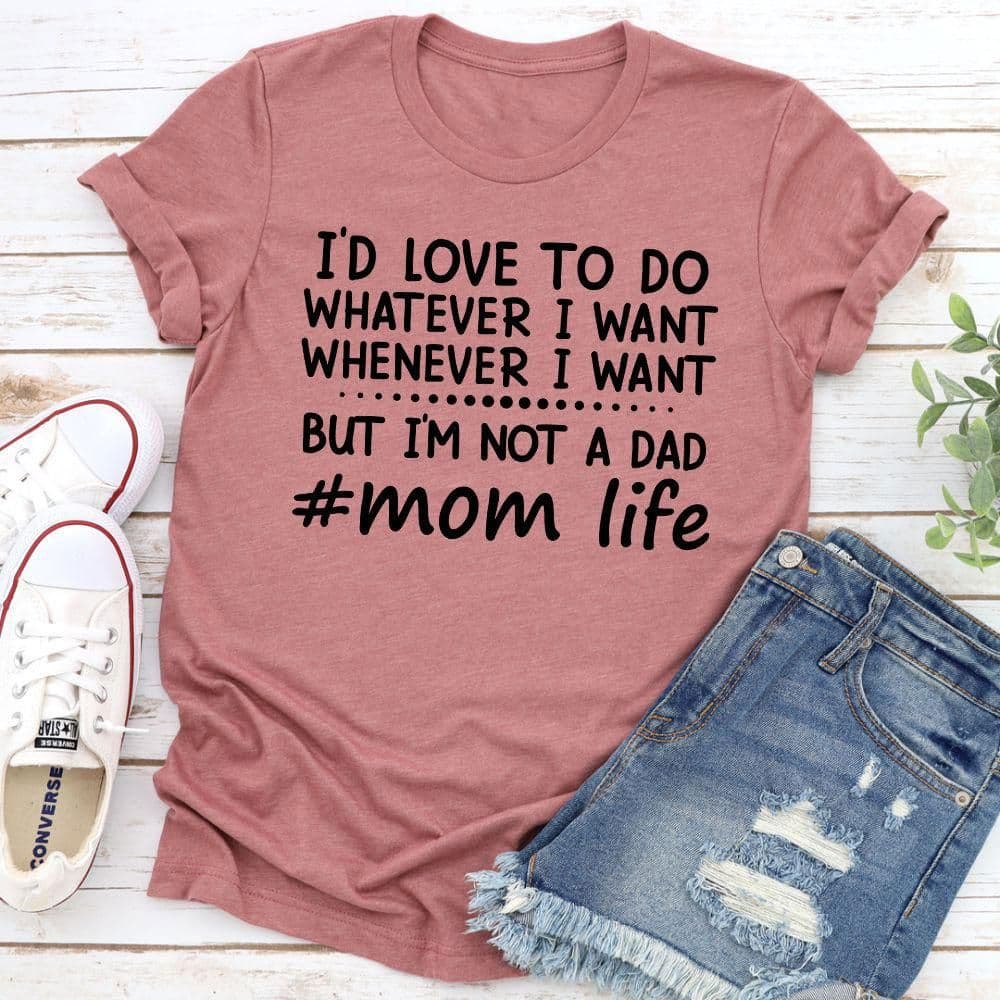 image-I'd Love To Do Whatever I Want T-Shirt