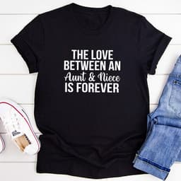 image-The Love Between An Aunt & Niece Is Forever T-Shirt