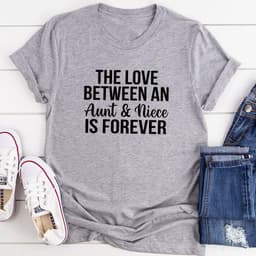 image-The Love Between An Aunt & Niece Is Forever T-Shirt
