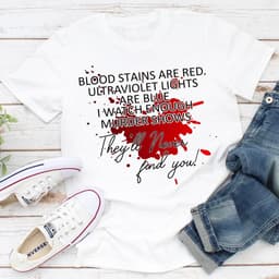 image-Blood Stains Are Red Ultraviolet Lights Are Blue T-Shirt