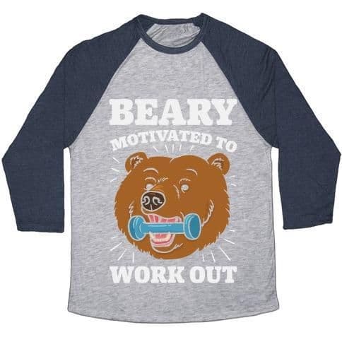image-BEARY MOTIVATED TO WORK OUT UNISEX TRI-BLEND BASEBALL TEE