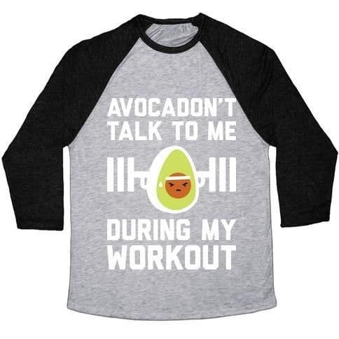 image-AVOCADON'T TALK TO ME DURING MY WORKOUT UNISEX TRI-BLEND BASEBALL TEE