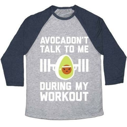 image-AVOCADON'T TALK TO ME DURING MY WORKOUT UNISEX TRI-BLEND BASEBALL TEE