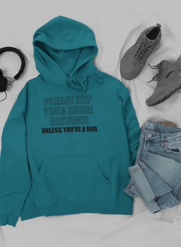 image-Please Keep Your Distance Unless You're A Dog Hoodie