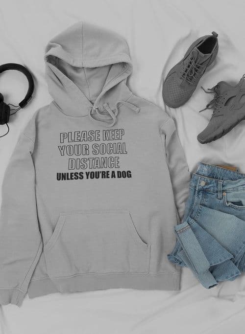 image-Please Keep Your Distance Unless You're A Dog Hoodie
