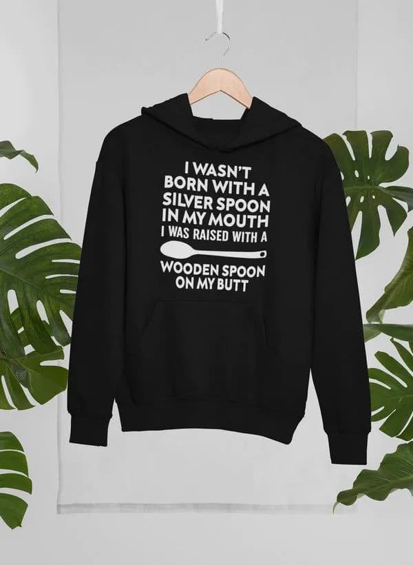 image-I Wasn't Born with a Silver Spoon in My Mouth Hoodie