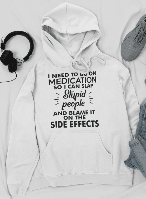 image-I Need To Go On Medication Hoodie