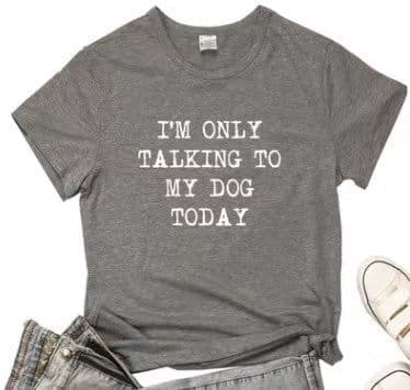 image-I'm Only Taking To My DOG Today Tee- Fur Mama Tee Gift For Dog Lover Dog Mom T shirt - Dog Mom Tee - Dog Mom Gift - Dog Lover