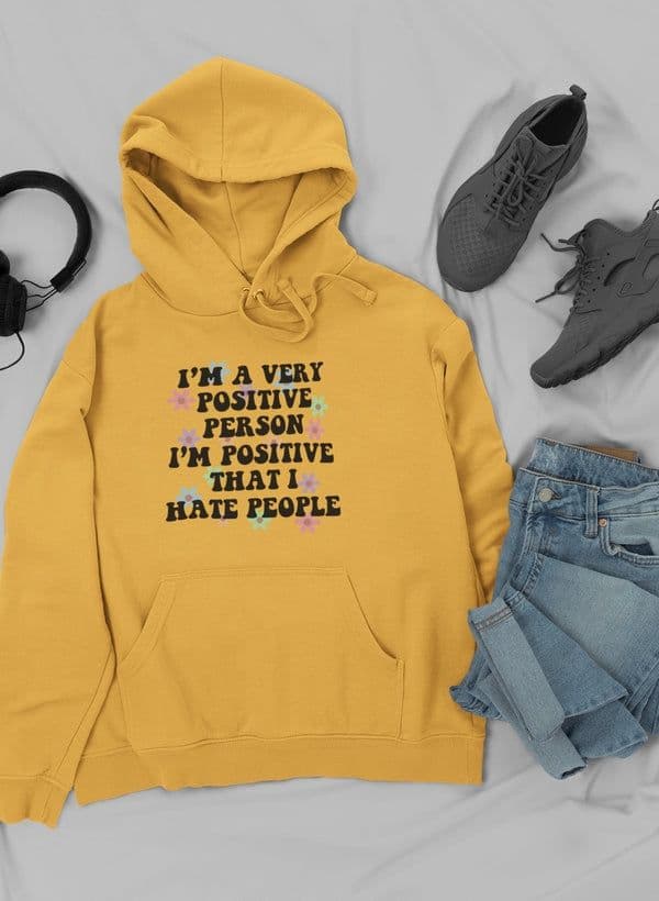 image-I'm A Very Positive Person Hoodie