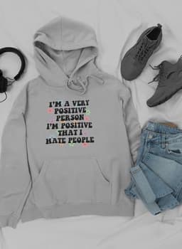 image-I'm A Very Positive Person Hoodie