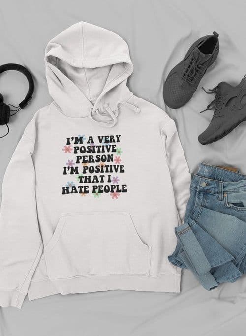 image-I'm A Very Positive Person Hoodie