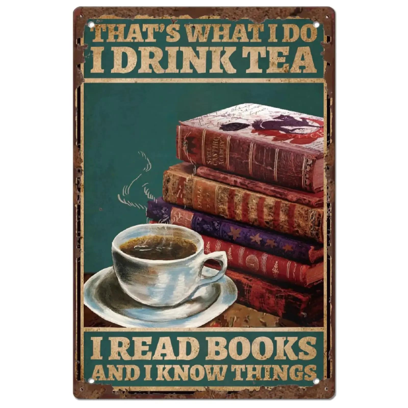 image-SUPERDANT Metal Tin Sign Drink Tea Vintage Iron Sign Retro Read Books Wall Decor Plaque Motivational Quotes Wall Art Poster for