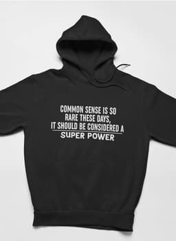 image-Common Sense Should Be Considered A Superpower Hoodie