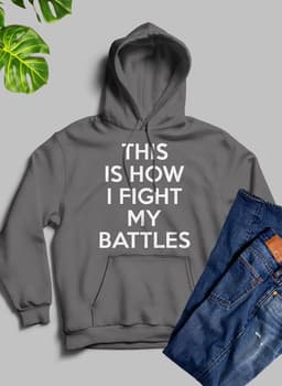 image-This Is How I Fight My Battles Hoodie