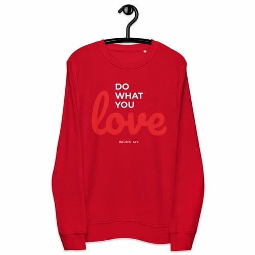 image-Do What You LOVE - Unisex organic sweatshirt - LIMITED EDITION
