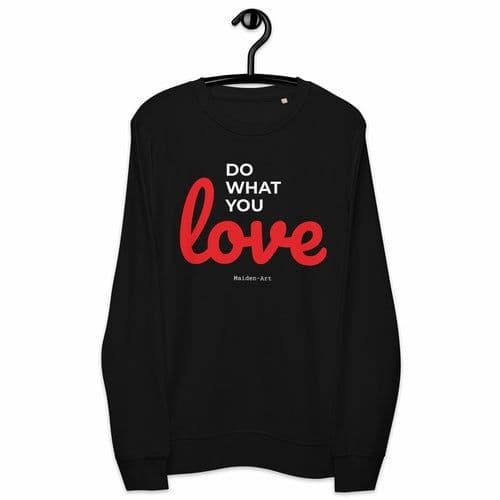 image-Do What You LOVE - Unisex organic sweatshirt - LIMITED EDITION