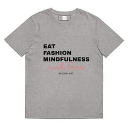 image-Eat Fashion Mindfulness and Love Unisex organic cotton t-shirt