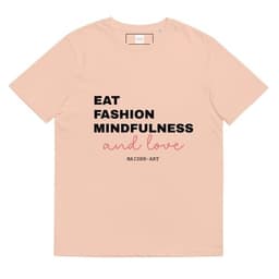 image-Eat Fashion Mindfulness and Love Unisex organic cotton t-shirt