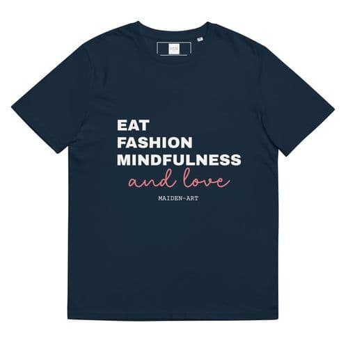 image-Eat, Fashion Mindfulness and Love Unisex organic cotton t-shirt