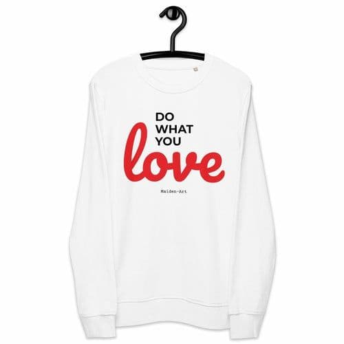 image-Do What You LOVE - Unisex organic sweatshirt - LIMITED EDITION